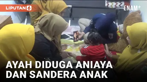 VIDEO: Anak Dianiaya dan Disandera Sang Ayah, Kini Masih dalam Penanganan Intensif