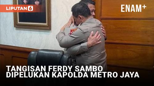 VIDEO: Ferdy Sambo Nangis di Pelukan Kapolda Metro Jaya