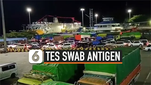 VIDEO: Antrean di Merak Menumpuk, Tak Ada Tes Swab Antigen Covid-19