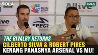 Gilberto Silva dan Robert Pires Kenang Rivalitas Panas Arsenal vs Manchester United, Kini Bereuni di Jakarta