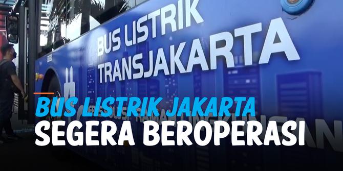 VIDEO: Bus Listrik TransJakarta Segera Beroperasi, Begini Penampakannya