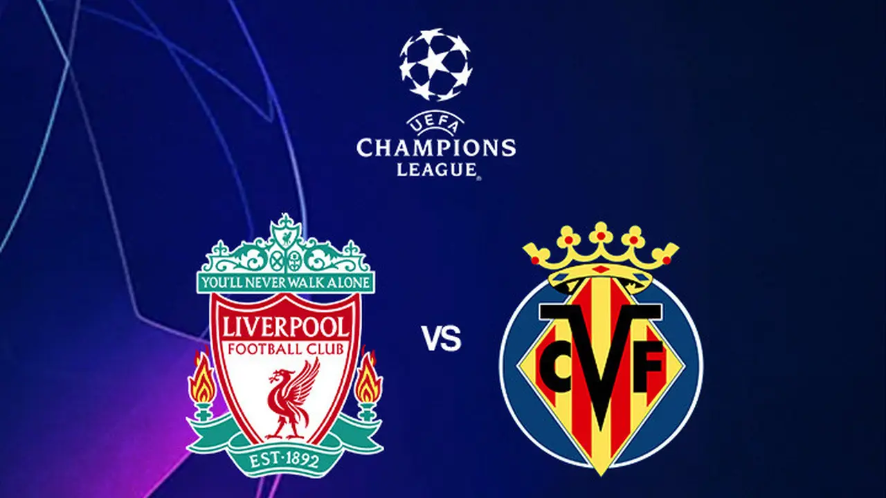 Liga Champions - Liverpool Vs Villarreal