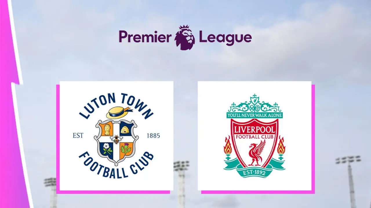 Liga Inggris - Luton Town Vs Liverpool