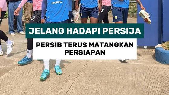 Jelang hadapi Persija, Persib terus matangkan persiapan