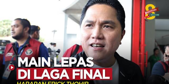 VIDEO SEA Games 2023: Ketua PSSI, Erick Thohir Berharap Pemain Timnas Indonesia U-22 Bermain Lepas di Final