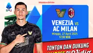 Jadwal siaran langsung Liga Italia: Venezia vs AC Milan di Vidio. Saksikan dan dukung Jay Idzes saat membela Venezia yang akan menghadapi AC Milan di Liga Italia 2024/25 akhir pekan ini hanya di Vidio. (sum. doc. vidio.com)
