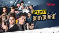 Drama Thailand My Lovely Bodyguard (Dok. Vidio)