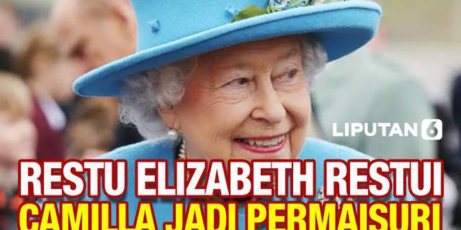 VIDEO: Restu Ratu Elizabeth II untuk Camilla Jadi Permaisuri Kerajaan Inggris