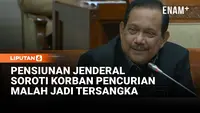 Pensiunan Jenderal di DPR Soroti Kasus Nabila O'Brien Korban Pencurian Jadi Tersangka