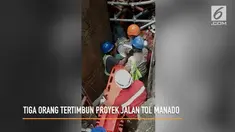 Material proyek pembangunan jalan tol di Minahasa Utara, Sulawesi Utara, runtuh. Tiga pekerja proyek tertimbun reruntuhan material jalan tol.