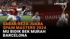 Mulai dari Sabar/Reza juara Spain Masters 2024 hingga MU bidik bek murah Barcelona, berikut sejumlah berita menarik News Flash Sport Liputan6.com.