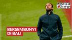 Thumbnail video Extra Time, Gareth Southgate sempat bersembunyi di Pulau Bali.