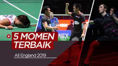 Berita video mengenai 5 momen terbaik yang terjadi selama turnamen bergengsi All England 2019 yang baru saja berakhir.