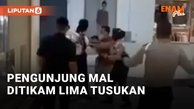 VIDEO: Viral, Dua Pria Bertikai Hingga Ditikam Lima Tusukan di Dalam Mal