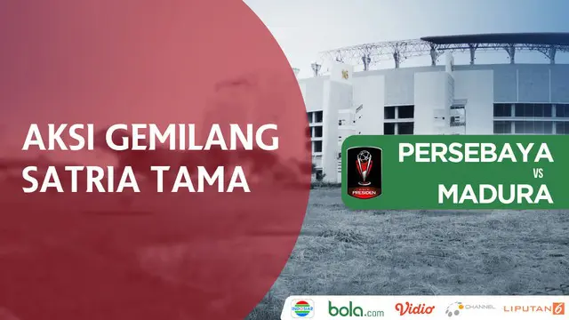 VIDEO: Dua Aksi Gemilang Satria Tama saat Hadapi Persebaya