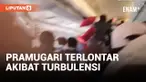 Pramugari Terlempar ke Langit-langit Pesawat Saat Turbulensi