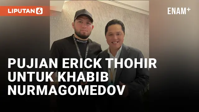 Ketemu Khabib Nurmagomedov, Erick Thohir: Pria Muslim Panutan