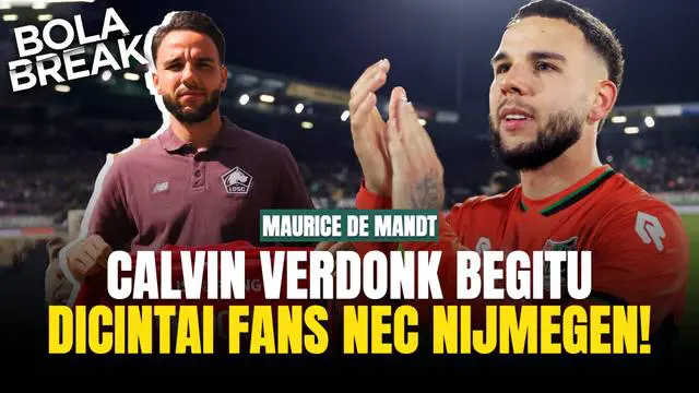 VIDEO: Eksklusif! Wartawan Belanda Ceritakan Kisah Di Balik Transfer Calvin Verdonk ke Lille