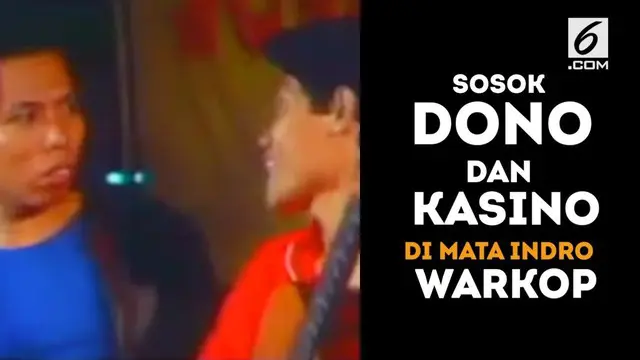 VIDEO: Sosok Dono dan Kasino di Mata Indro Warkop