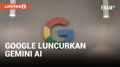 VIDEO: Google Luncurkan Gemini AI Pesaing ChatGPT
