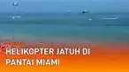 Helikopter jatuh di Pantai Miami, Amerika Serikat viral di media sosial.