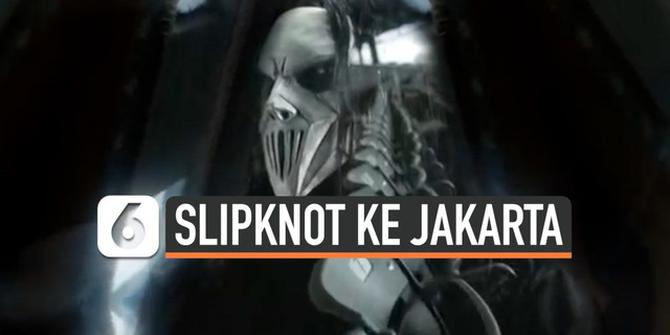 VIDEO: Slipknot Bakal Hentak Jakarta Maret 2020