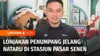 Sekarang kita pantau kondisi di Stasiun Pasar Senen, Jakarta. Kita bergabung bersama dengan Ridho.