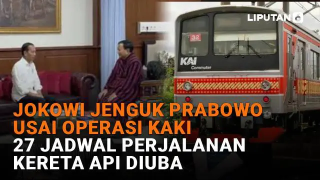 Mulai dari Jokowi jenguk Prabowo usai operasi kaki hingga 27 jadwal perjalanan kereta api diubah, berikut sejumlah berita menarik News Flash Liputan6.com.