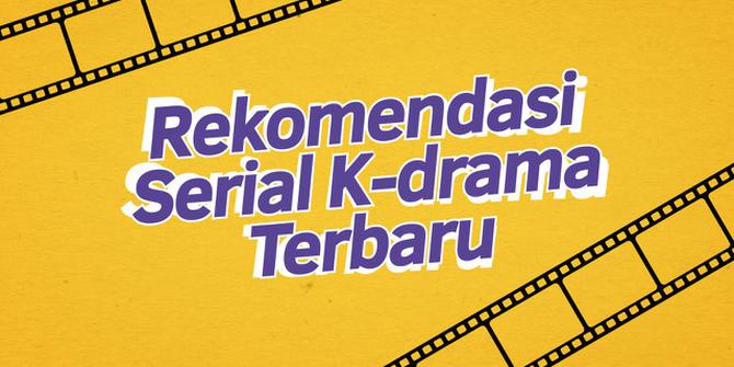 VIDEO: Rekomendasi Serial K-drama untuk Temani Akhir Pekan Kamu