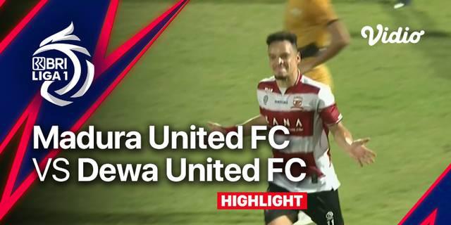 VIDEO: Highlights BRI Liga 1, Madura United Kalahkan Dewa United 1-0
