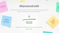 Kali ini, Google mengajak Anda untuk turut serta memberikan ide nama sistem operasi terbarunya, yakni Android N.