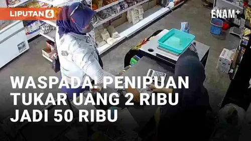 VIDEO: Waspada! Modus Penipuan Tukar Uang Rp 2 Ribu Jadi Rp 50 Ribu di Kasir