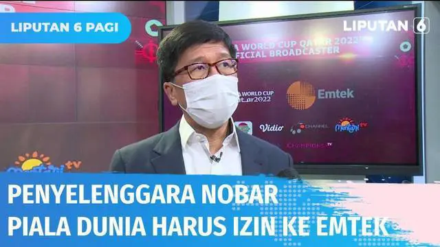 VIDEO: Emtek Group Resmi Pegang Hak Siar Piala Dunia 2022, Penyelenggara Nobar Harus Izin