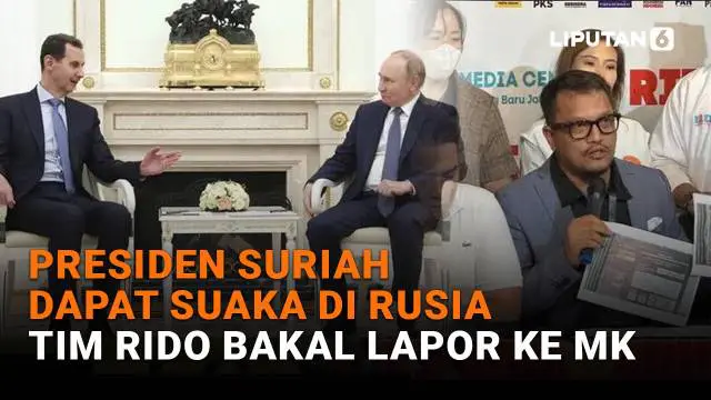 Presiden Suriah Dapat Suaka di Rusia, Tim RIDO Bakal Lapor ke MK