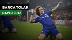 Barcelona dikabarkan Mundo Deportivo tak tertarik mendatangkan bek Chelsea, David Luiz.