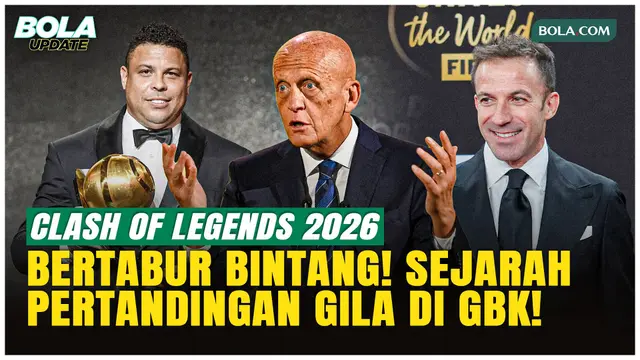 Clash of Legends Semakin Gokil, Del Piero, Ronaldo Nazario Sampai Collina Tampil di GBK