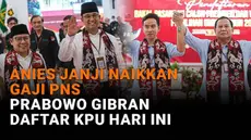 Mulai dari Anies janji naikkan gaji PNS hingga Prabowo-Gibran daftar KPU hari ini, berikut sejumlah berita menarik News Flash Liputan6.com.