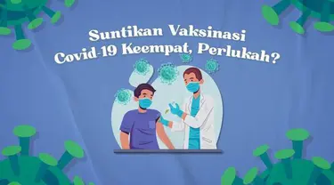 Pemerintah terapkan kebijakan untuk memberikan suntikan vaksin covid-19 keempat atau booster vaksin covid-19 kedua. Tenaga kesehatan menjadi prioritas utama yang mendapatkan suntikan ini. Apakah booster covid-19 ini benar-benar diperlukan?