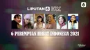 Deretan 6 pemenang Anugerah Perempuan Hebat 2021 yang digelar secara daring oleh Liputan6.com. Anugerah Perempuan Hebat yang ketiga ini diselenggarakan bertepatan pada Hari Kartini 21 April 2021 yang mengusung tema Tetap Hebat di Masa Pandemi. (Liputan6.com)