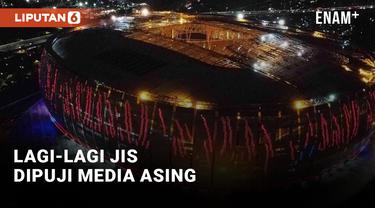Jakarta International Stadium Dipuji Media Asing Lagi