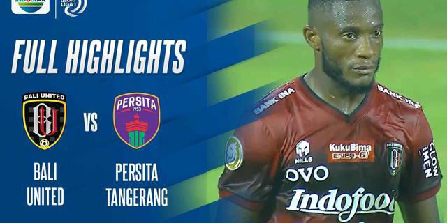 VIDEO: Highlights BRI Liga 1, Bali United Raih Kemenangan Dua Gol Tanpa Balas atas Persita Tangerang
