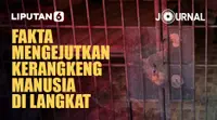 Journal_Fakta Mengejutkan Kerangkeng Manusia di Langkat (Liputan6.com/Abdillah)
