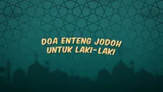 Kumpulan doa Ramadan kali ini berisi doa enteng jodoh yang bisa dipanjatkan para lelaki.