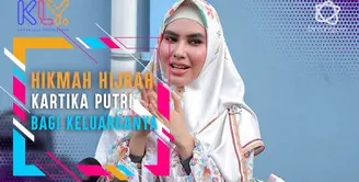 Cerita hikmah hijrah untuk keluarga melalui Kartika Putri,