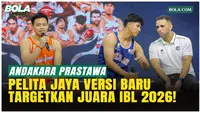 Andakara Prastawa Pede Banyak Wajah Baru, Pelita Jaya Bidik Juara IBL 2026!