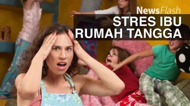 NEWS FLASH: Tips Mengatasi Stres Pada Ibu Rumah Tangga