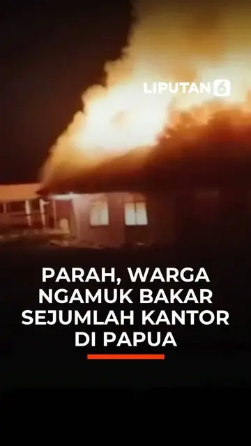 Warga Ngamuk Bakar Sejumlah Kantor di Papua