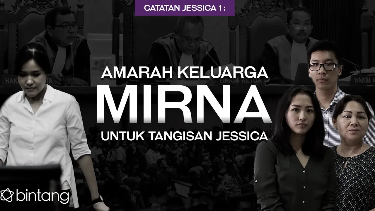 Catatan Jessica 1: Amarah Keluarga Mirna untuk Tangisan Jessica