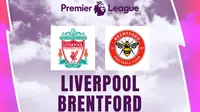 Link Live Streaming Liga Inggris: Liverpool Vs Brentford