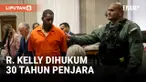 Penyanyi R. Kelly Dijatuhi Hukuman 30 Tahun Penjara atas Kasus Pemerasan dan Perdagangan Seks